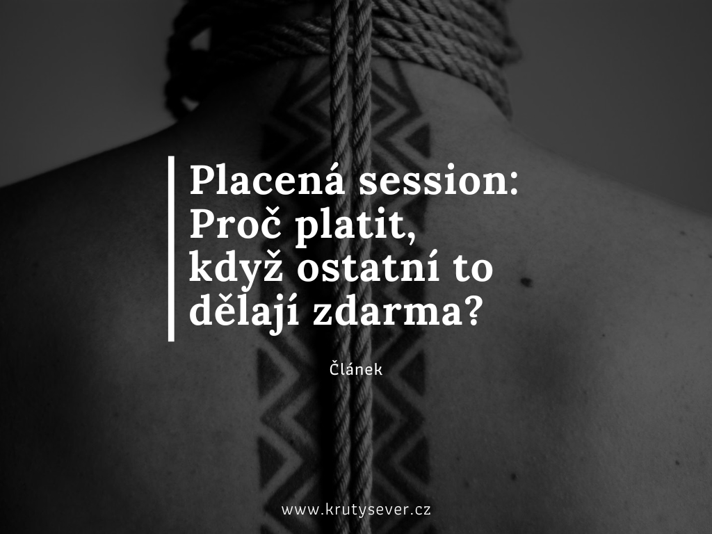 Placená session: Proč platit, když ostatní to dělají zdarma?