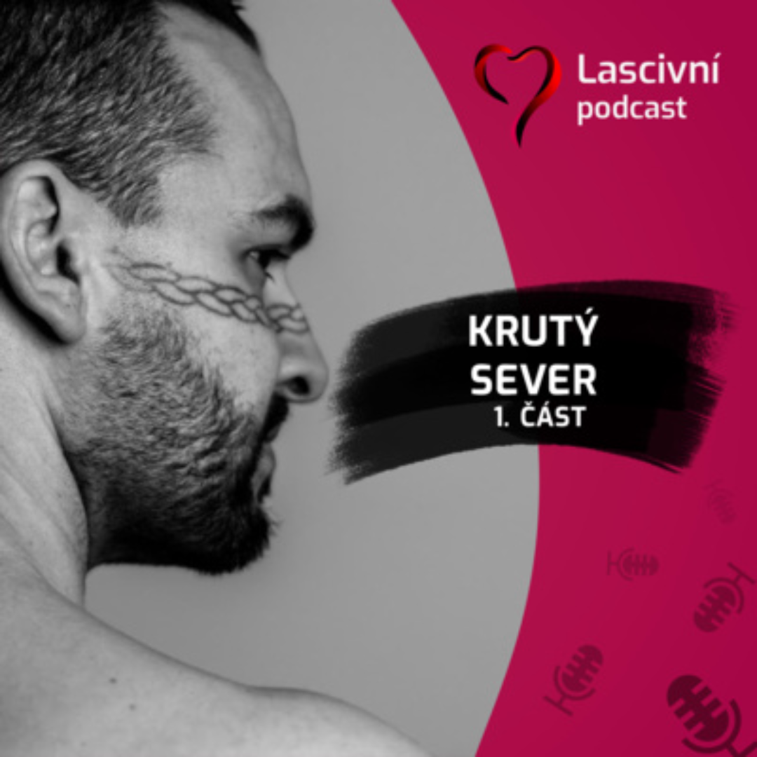 Lascivní.cz – Díl 57 – Rozhovor s riggerem Krutým Severem, část 1.