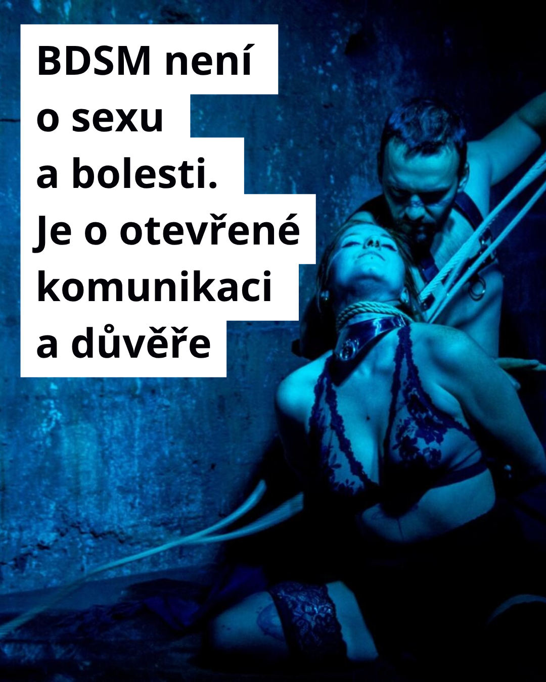 BDSM není o sexu a bolesti. Je o otevřené komunikaci a důvěře